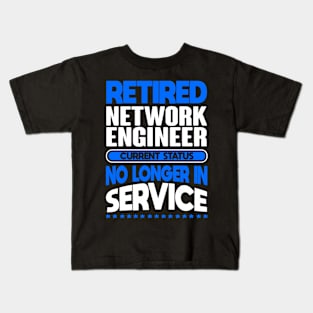 No Longer In Service Retired Network Engineer Kids T-Shirt